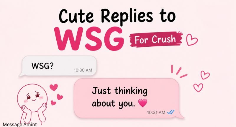 Cute Replies to WSG For Crush