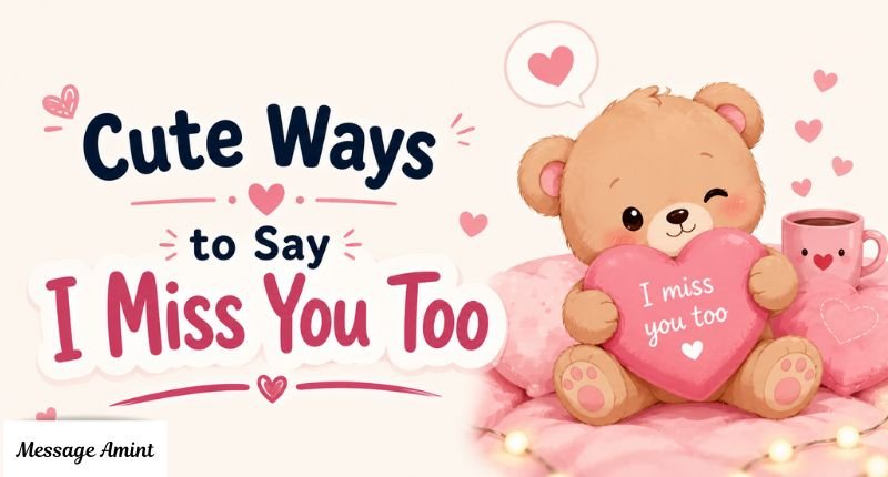 Cute ways to say i miss you too illustration with teddy bear holding pink heart