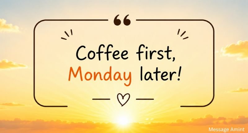 Funny good morning Monday messages quote card with a bright sunrise background and a short humorous Monday quote.