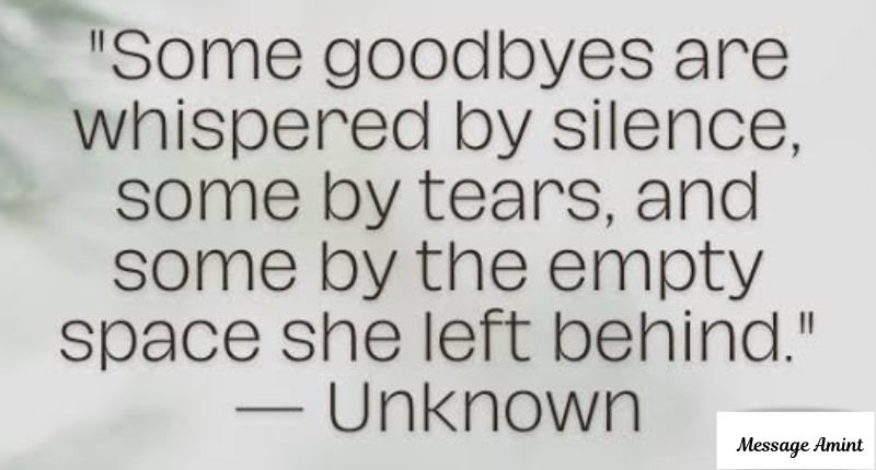 A simple text graphic card featuring a good morning quote for grown up adult daughter that reads: Some goodbyes are whispered by silence, some by tears, and some by the empty space she left behind. — Unknown