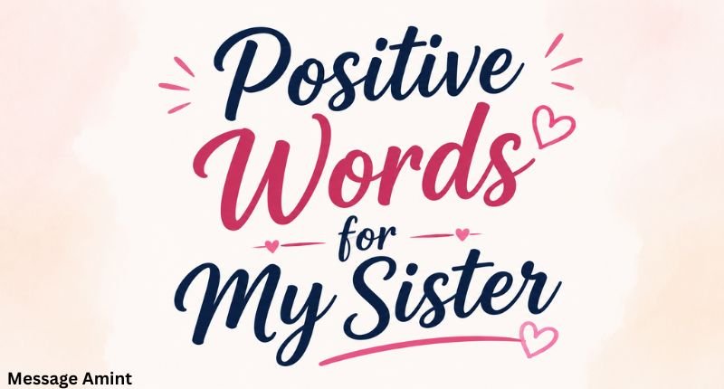 Positive words for my sister typography design with soft pastel background and elegant motivational lettering