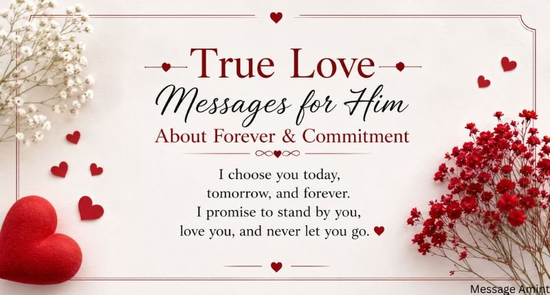 True love messages for him about forever and commitment displayed on a romantic quote card with heart decorations.