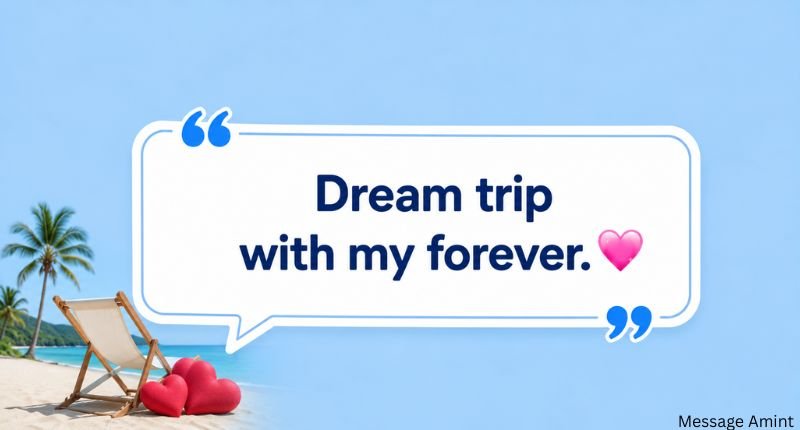 Honeymoon trip reply “Dream trip with my forever” with a romantic tropical beach scene and hearts.