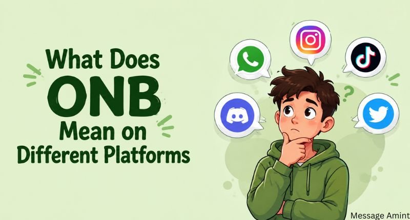 Whats Onb Mean on different platforms including WhatsApp, Instagram, TikTok, and Discord