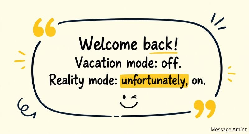 Short funny welcome back quote card with a witty one-liner and minimalist design.