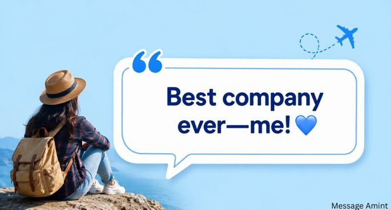 Solo travel reply “Best company ever—me!” with a solo traveler and backpack overlooking a scenic landscape.