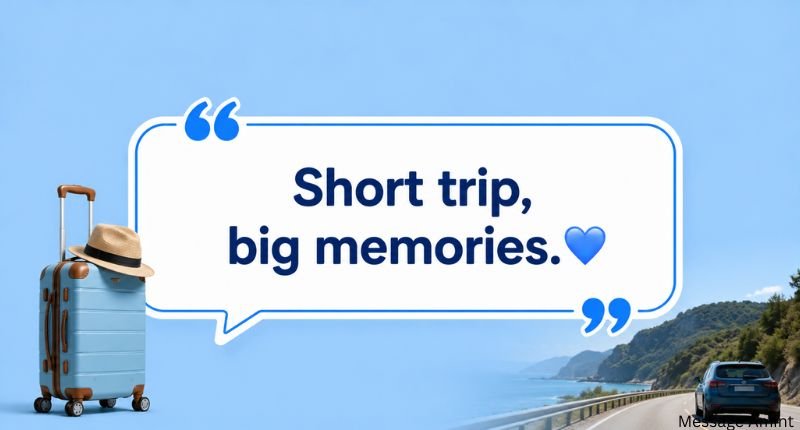 Weekend getaway reply “Short trip, big memories.” with a suitcase, scenic coastal road, and travel background.